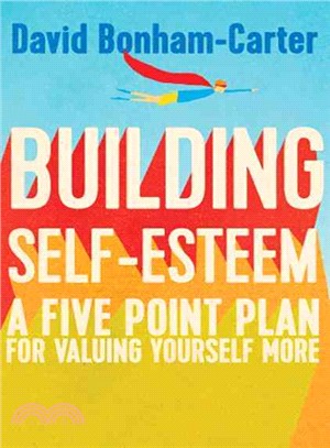 Building Self-esteem ― A Five-point Plan for Valuing Yourself More