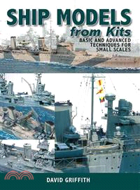 Ship Models from Kits ─ Basic and Advanced Techniques for Small Scales