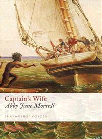 Captain's Wife—Narrative of a Voyage in the Schooner Antarctic 1829, 1830, 1831