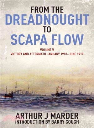 From the Dreadnought to Scapa Flow ― Victory and Aftermath, January 1918?ㄆne 1919