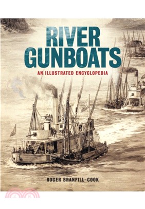 River Gunboats：An Illustrated Encyclopaedia