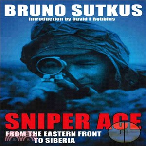 Sniper Ace ─ From the Eastern Front to Siberia