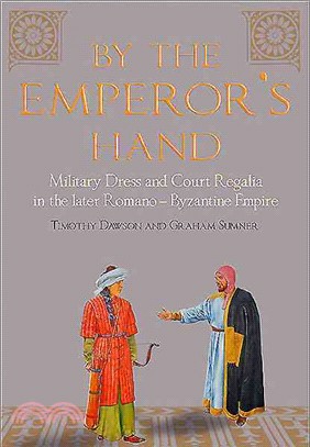 By the Emperor's Hand ─ Military Dress and Court Regalia in the Later Romano-Byzantine Empire