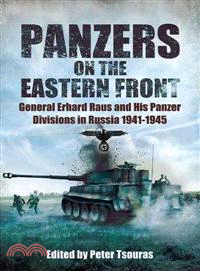 Panzers on the Eastern Front ─ General Erhard Raus and His Panzer Divisions in Russia 1941-1945