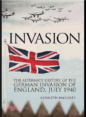 Invasion ─ The Alternate History of the German Invasion of England, July 1940