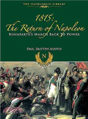 1815 The Return of Napoleon ─ Bonaparte's March Back to Power