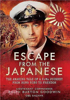 Escape from the Japanese ─ The Amazing Tale of a POW's Journey from Hong Kong to Freedom