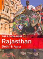 The Rough Guide to Rajasthan, Delhi & Agra