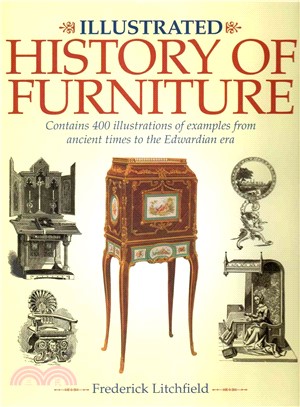 Illustrated History of Furniture ─ Contains 400 Illustrations of Examples from Ancient Times to the Edwardian Era