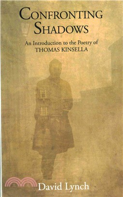 Confronting Shadows ― An Introduction to the Poetry of Thomas Kinsella