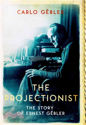 The Projectionist ─ The Story of Ernest Gebler