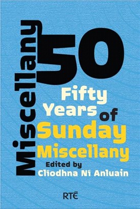 Miscellany 50：Fifty Years of Sunday Miscellany