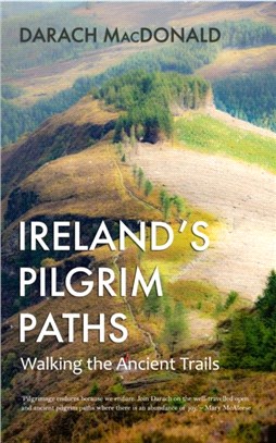 Ireland's Pilgrim Paths：Walking the Ancient Trails