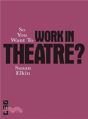 So You Want to Work in Theatre?