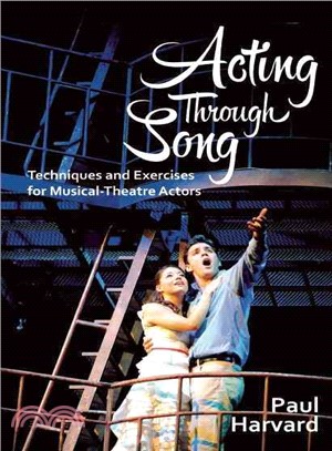 Acting Through Song ─ Techniques and Exercises for Musical-Theatre Actors