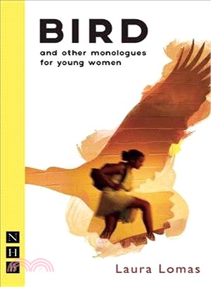 Bird ─ And Other Monologues for Young Women