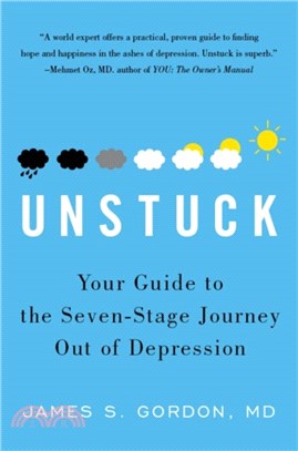 Unstuck：Your Guide to the Seven-Stage Journey out of Depression