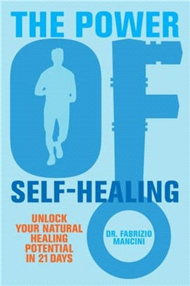 The Power of Self-Healing：Unlock Your Natural Healing Potential in 21 Days