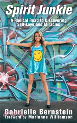 Spirit Junkie：A Radical Road to Discovering Self-Love and Miracles