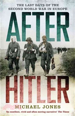 After Hitler：The Last Days of the Second World War in Europe