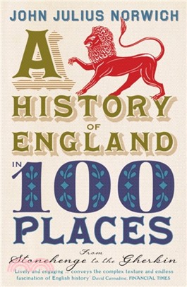 A History of England in 100 Places：From Stonehenge to the Gherkin