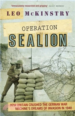 Operation Sealion：How Britain Crushed the German War Machine's Dreams of Invasion in 1940