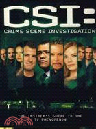 CSI: Crime Scene Investigation: The Insider's Guide to the TV Phenomenon