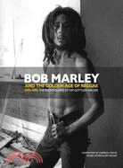 Bob Marley and the Golden Age of Reggae 1975-1976 ─ The Photographs of Kim Gottlieb-Walker
