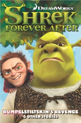 Shrek Forever After：Rumpelstiltskin's Revenge & Other Stories