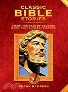 The Road of Courage/Mark the Youngest Disciple