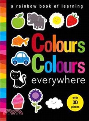 Colours Colours Everywhere : A Rainbow Book of Learning