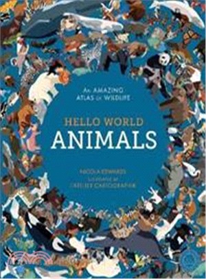 Hello world.an amazing atlas of wildlife /Animals :