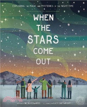 When the Stars Come Out: Exploring the Magic and Mysteries of the Night-Time