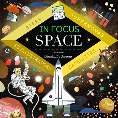 In focus space :stars, supernovas, satellites /