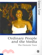 Ordinary People and the Media: The Demotic Turn