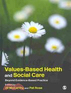 Values-Based Health and Social Care: Beyond Evidence-Based Practice