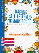 Raising Self-Esteem in Primary Schools: A Whole School Training Programme