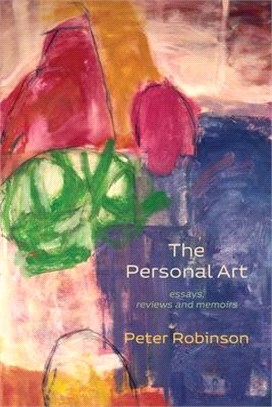 The Personal Art: essays, reviews, and memoirs