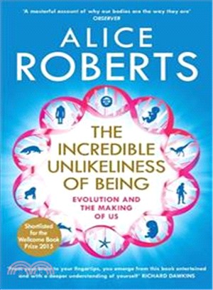 The Incredible Unlikeliness of Being: Evolution and the Making of Us