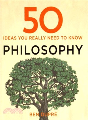 50 Philosophy Ideas You Really Need to Know (50 Ideas You Really Need to Know series)