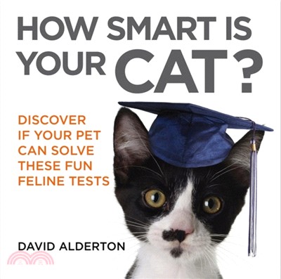 How Smart Is Your Cat?：Discover If Your Pet Can Solve These Fun Feline Tests