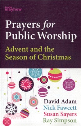 Prayers for Public Worship：Advent and the Season of Christmas