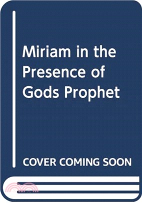 Miriam：A month in the presence of God's prophet