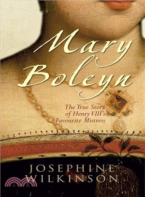 Mary Boleyn ─ The True Story of Henry VIII's Favourite Mistress