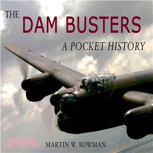 The Dam Busters: A Pocket History