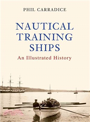 Nautical Training Ships: An Illustrated History