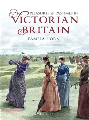 Pleasures & Pastimes in Victorian Britain