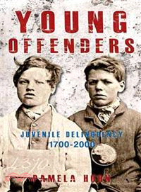 Young Offenders ─ Juvenile Delinquency 1700-2000