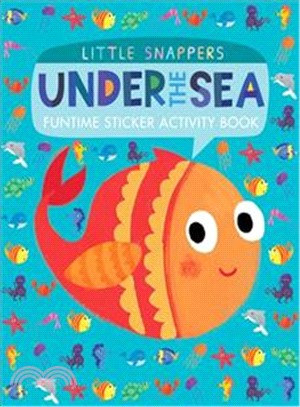 Little Snappers Little Snappers: Under the Sea Funtime Sticker Activity Book