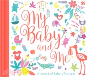 My Baby and Me My Baby and Me A Baby Record Book